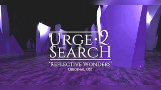 Urge 2 Search Ost - Reflective Wonders - Original Soundtrack