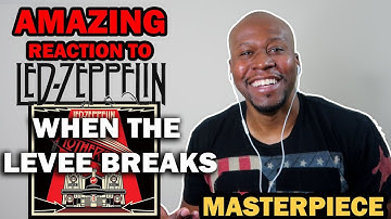 AMAZING REACTION TO LED ZEPPELIN- WHEN THE LEVEE BREAKS
