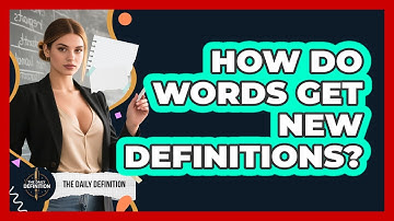 How Do Words Get New Definitions?