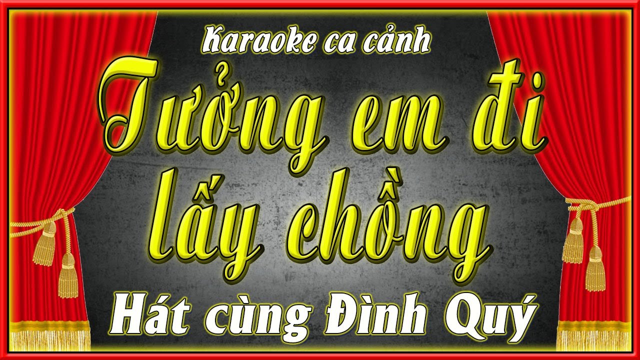 Karaoke Tưởng em đi lấy chồng | hát cùng Đình Quý