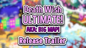 Death Wish ULTIMATE! AKA: BIG MAP Release Trailer | Single Trailer