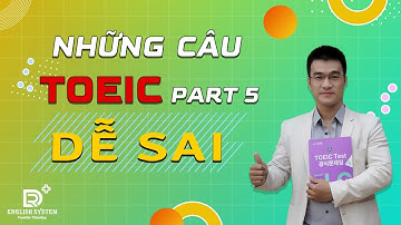 #25 TỔNG  HỢP NHỮNG CÂU TOEIC  PART 5 DỄ SAI