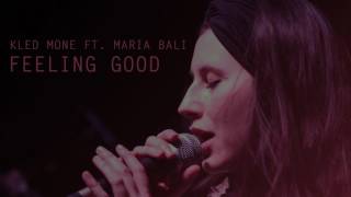 Kled Mone ft. Maria Bali - Feeling Good