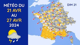 Météo du Dimanche 21 au Samedi 27 Avril 2024