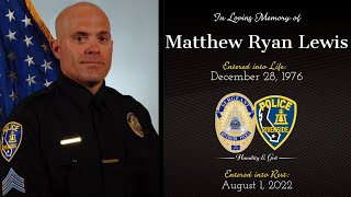 VIDEO TRIBUTE - Sergeant Matt Lewis Funeral - August 12, 2022