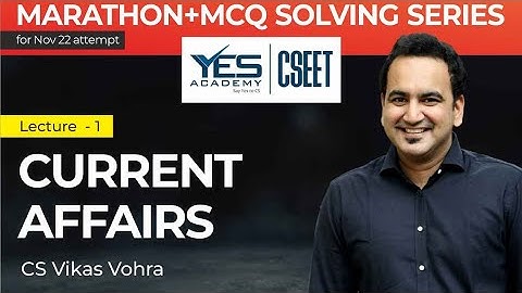 CSEET Current Affairs MARATHON & MCQ Solving for Nov 22 | CS Vikas Vohra