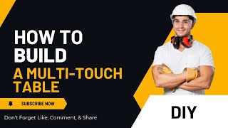 How To: Build a Multitouch Table (Homes of the Future)