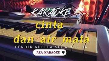 KARAOKE - CINTA DAN AIR MATA - FENDIK ADELLA - SLOW VERSION
