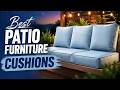 Best Patio Furniture Cushions: Top 8 Tested &amp; Reviewed for Ultimate Comfort &amp; Durability