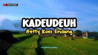 KADEUDEUH - HETTY KOES ENDANG (LIRIK LAGU SUNDA)