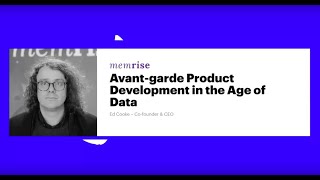 👗 Avant-Garde Product Development In the Age of Data. Ed Cooke, Co-Founder & CEO @Memrise