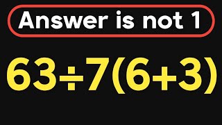 63÷7(6+3) = ❓ / Most people get this math question wrong / PEMDAS rules question 