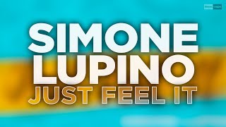 Simone Lupino - Just Feel It (Official Audio) #dancemusic