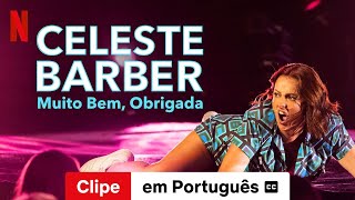 Celeste Barber: Muito Bem, Obrigada (Clipe legendado) | Trailer em Português | Netflix