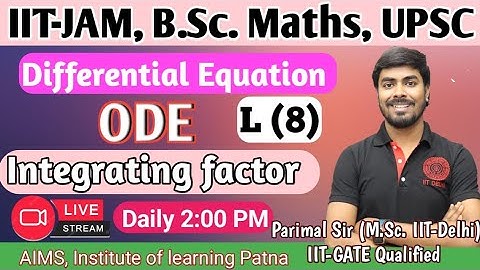 ODE | Lec.-8 | Integrating factor | B.Sc. Maths | IIT-JAM | CSIR-NET |🔥#iitjam #csirnet