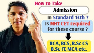 How to get Admission in 13th standard  With or Without CET   all about BCA, BCS, B.Sc cs & IT NIE