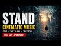 Stand Cinematic Spiritual Music | Epic Inspirational Background Music | Deep Emotional Soundtrack