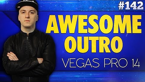 Vegas Pro 14: How To Make An Awesome Outro - Tutorial #142