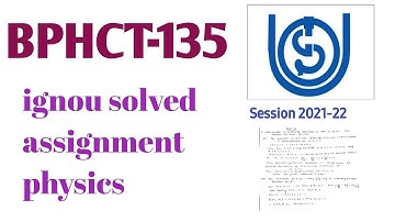IGNOU solved assignment BSCG| BPHCT-135 2021-2022 JULY SESSION