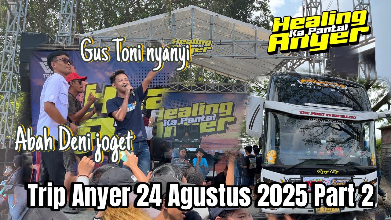 PART 2‼️ TRIP ANYER 24 AGUSTUS 2025‼️RATUSAN BUS HADIR DI PANTAI MANDALIKA‼️ FULL BASURI