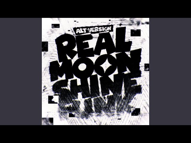 REAL MOONSHINE (Alt Version, Super Slowed)