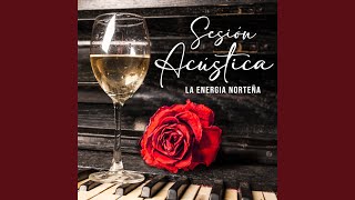 Video thumbnail of "La Energia Norteña - Mi Bonita (Acústica)"