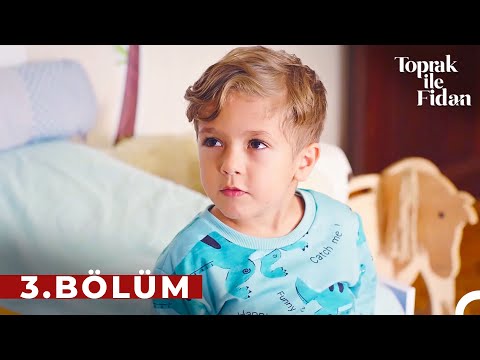 Toprak ile Fidan 3. Bölüm (Uzun Versiyon)