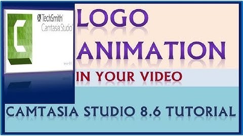 how to make logo animation in your video with camtasia studio 8.6 tutorial