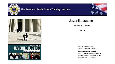 TAPSTI Webinar 008 Part 01 - Juvenile Justice Historical Overview