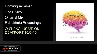 Dominique Silver - Code Zero (Original Mix) [OUT EXCLUSIVE ON BEATPORT 16/6-16]