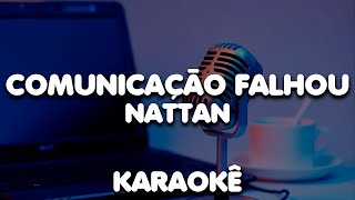 Nattan - Comunicação falhou - Playback Karaoke
