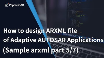 How to design ARXML file of Adaptive AUTOSAR Applications. (Sample arxml part 5/7)