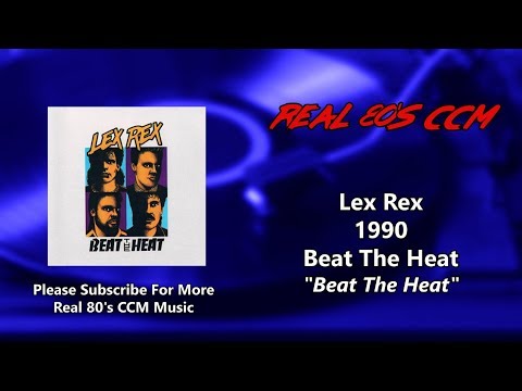 Lex Rex — Lex Rex - Beat The Heat (HQ)