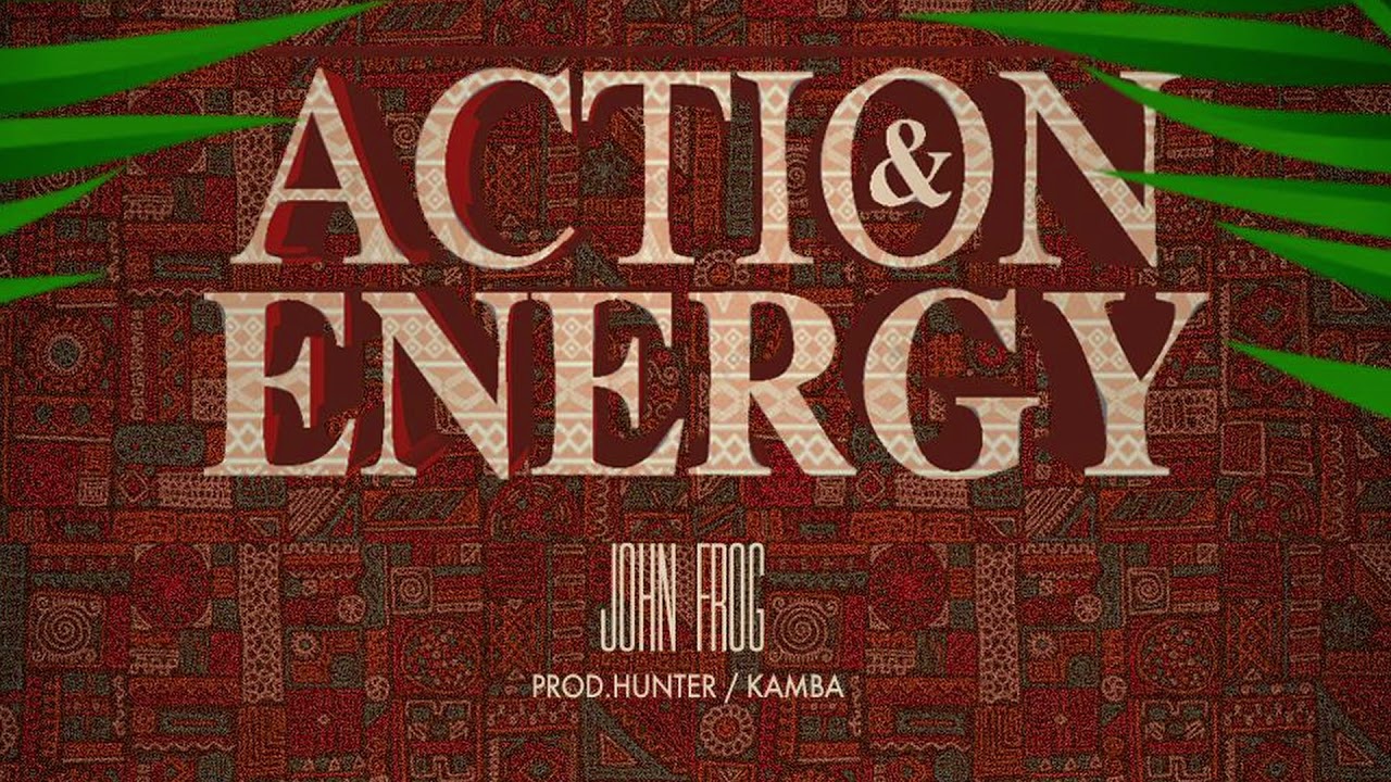 John Frog  Action  Energy Official Audio