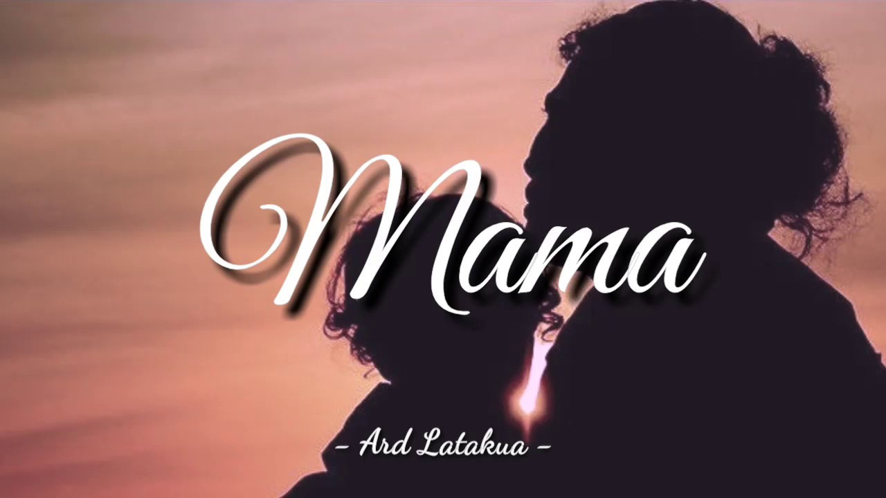 Mama - Ard Latakua | Maeng Kata