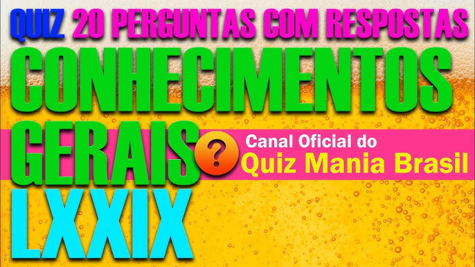 🔴 Quiz Conhecimentos Gerais 6 - O melhor desafio 30 Perguntas super  curiosas - Quiz Mania Brasil 