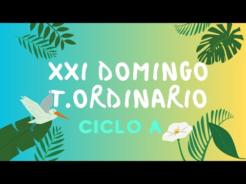 【21】 DOMINGO XXI del Tiempo Ordinario | Ciclo A 🔥 Evangelio del Día 27 de AGOSTO de 2023