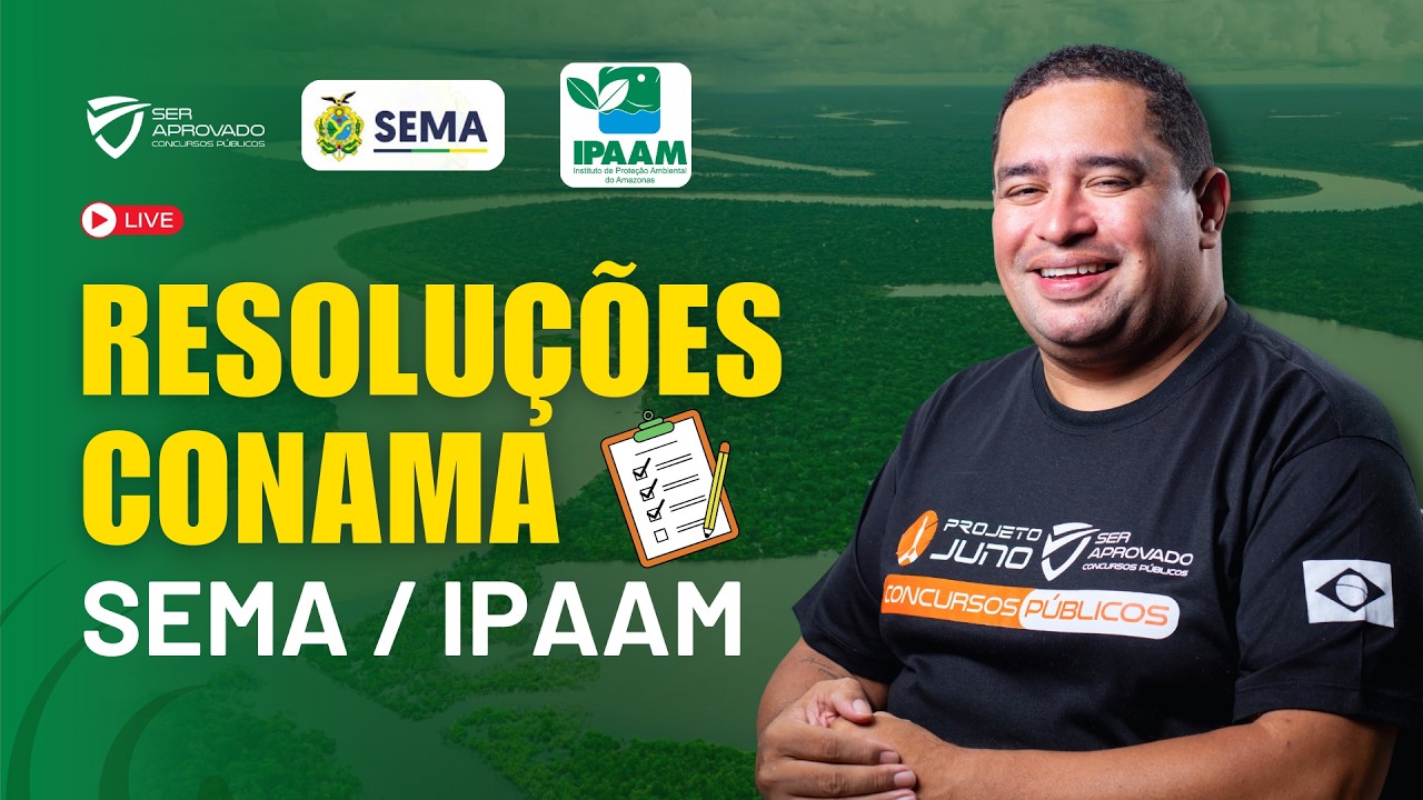 SEMA e IPAAM: As Resoluções do CONAMA que VÃO CAIR na Sua Prova
