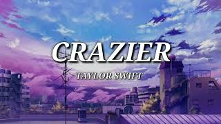 Crazier - Taylor Swift (Lyrics)