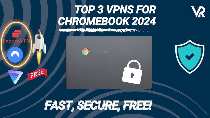 Best VPN Service 2024 for Chromebooks Free: Unleash Security!