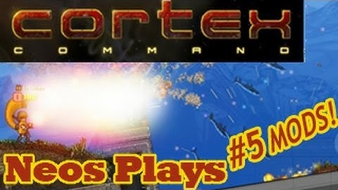 I Broke The Game! Cortex Command Mods | Neos Plays