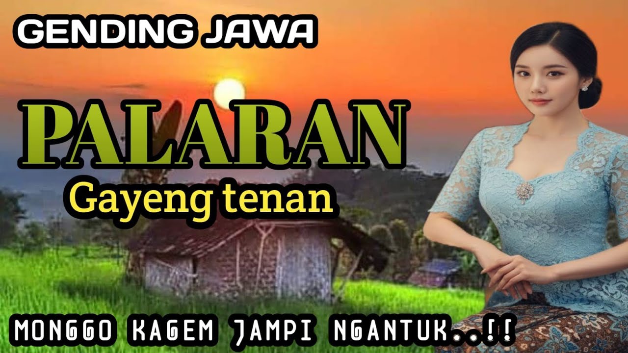 GENDING JAWA PALARAN || GAYENG TENAN ~ MONGGO KAGEM JAMPI NGANTUK
