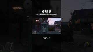 GTA 5 REPOSSESSION MISSION - PART 4