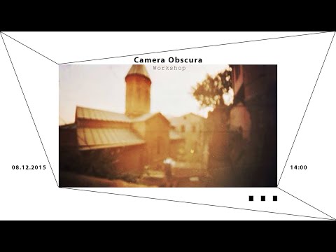 Camera Obscura workshop | კამერა ობსკურას ვორქშოფი