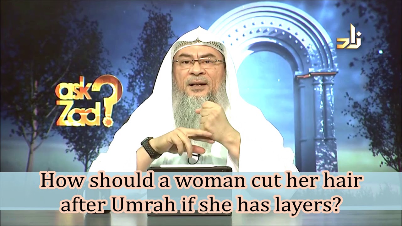 How Should A Woman Cut Her Hair After Umrah If She Has Layers Sheikh