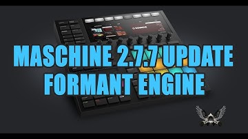 Maschine 2.7.7 Update - Formant Engine