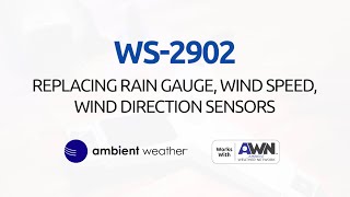 Ambient Weather WS-2902D | Replacing Rain Gauge, Wind Speed & Wind Direction Sensors