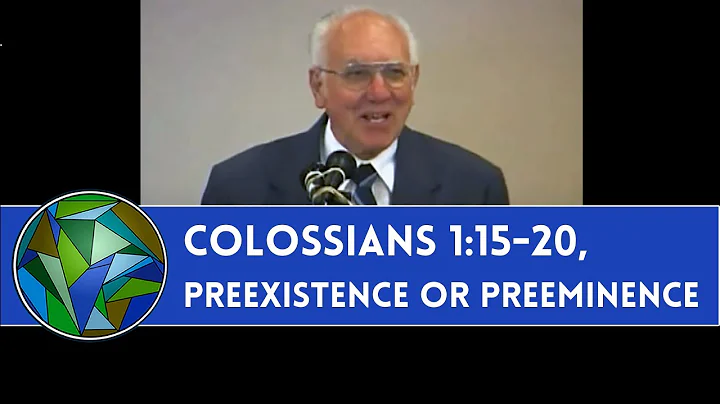 Col. 1:15-20, Preexistence or Preeminence - by Pas...