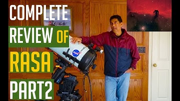 Complete Review of Celestron RASA - Step-by-Step Setup instructions from Begin to End - Part2