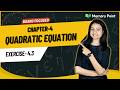 Quadratic Equations – Exercise 4.3🔥 | Chapter 4 | Class 10 Maths | Step-by-Step 🔥